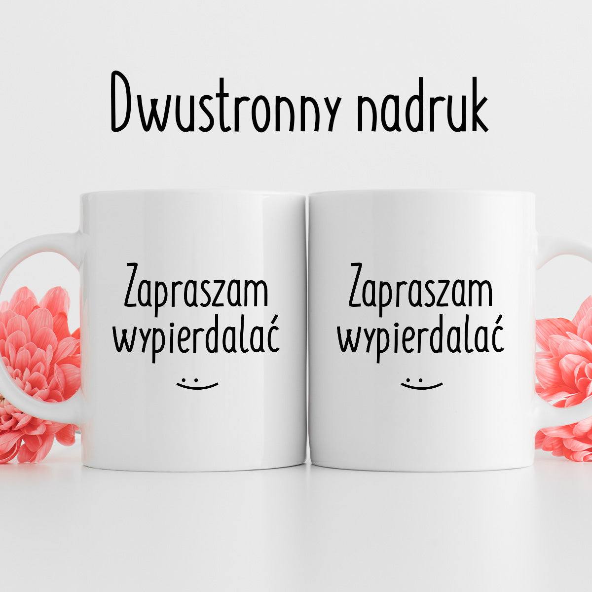 Kubek z nadrukiem "Zapraszam wypierdalać :)"
