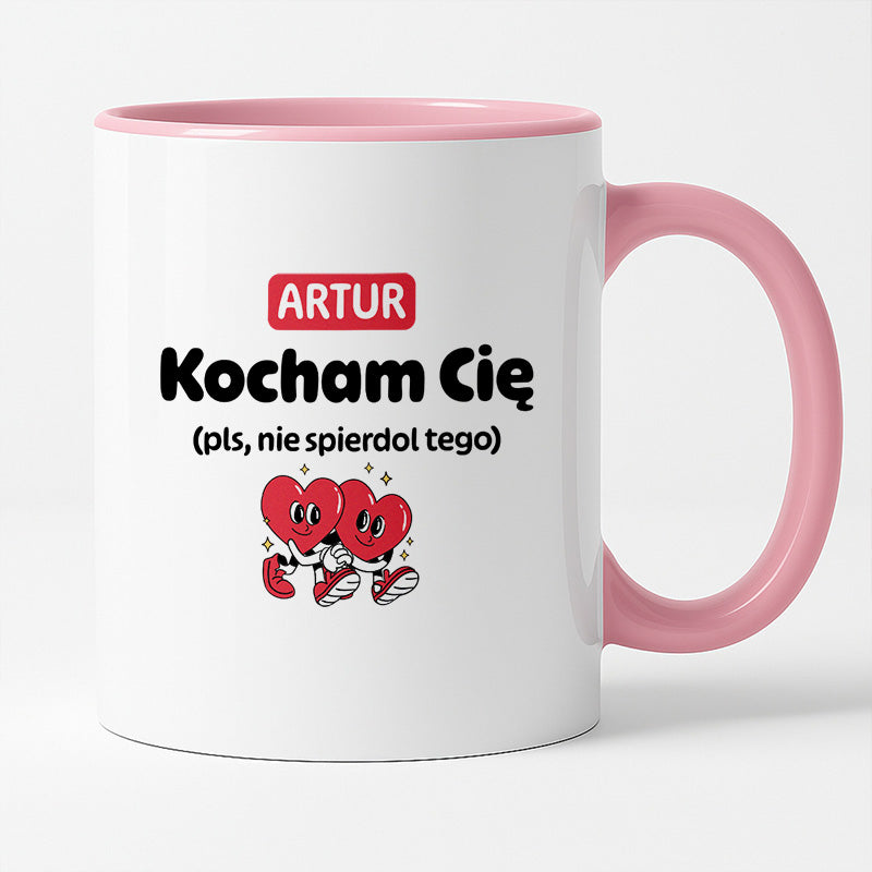 Kubek spersonalizowany z IMIENIEM "Kocham Cię (pls, nie spierdol tego)" I