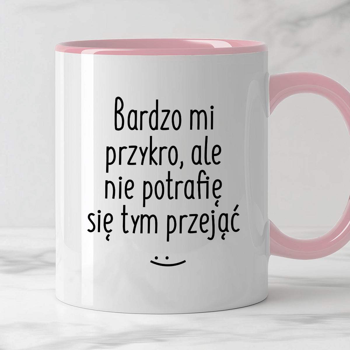 Kubek z nadrukiem "Bardzo mi przykro, ale nie potrafię się tym przejąć