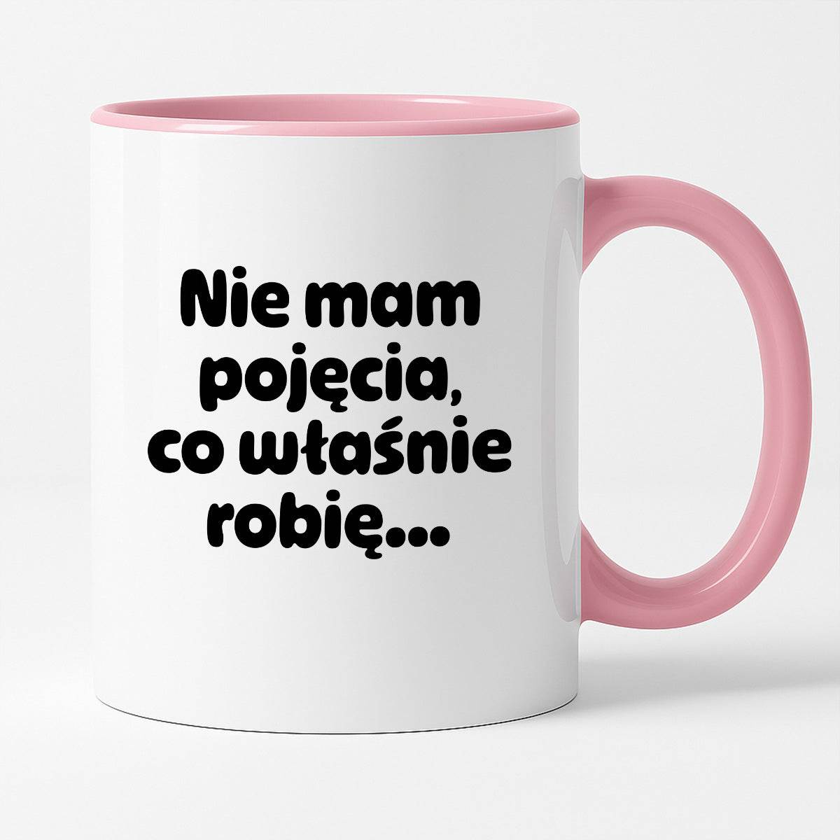 Kubek z nadrukiem - "Nie mam pojęcia, co właśnie robię..."