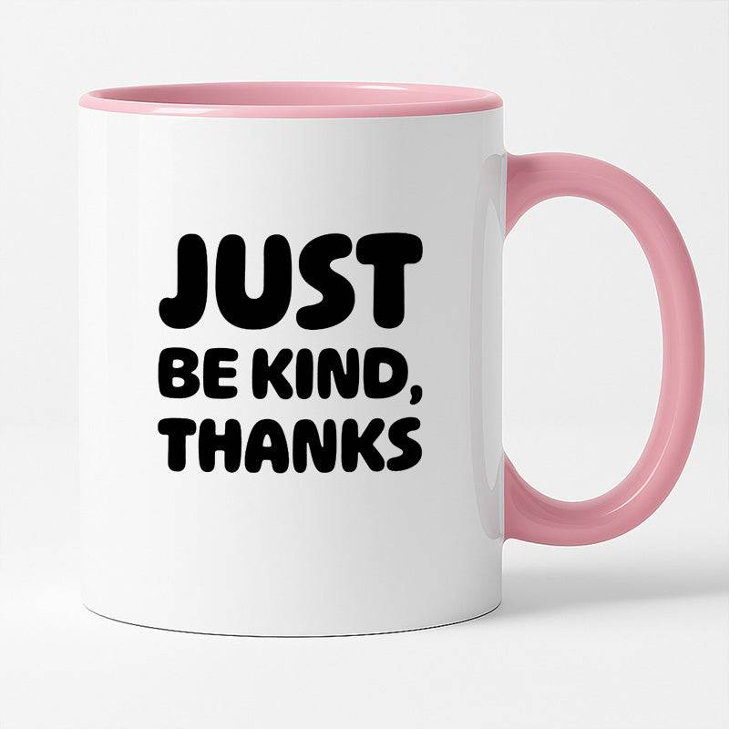 Kubek z nadrukiem "Just be kind, thanks"