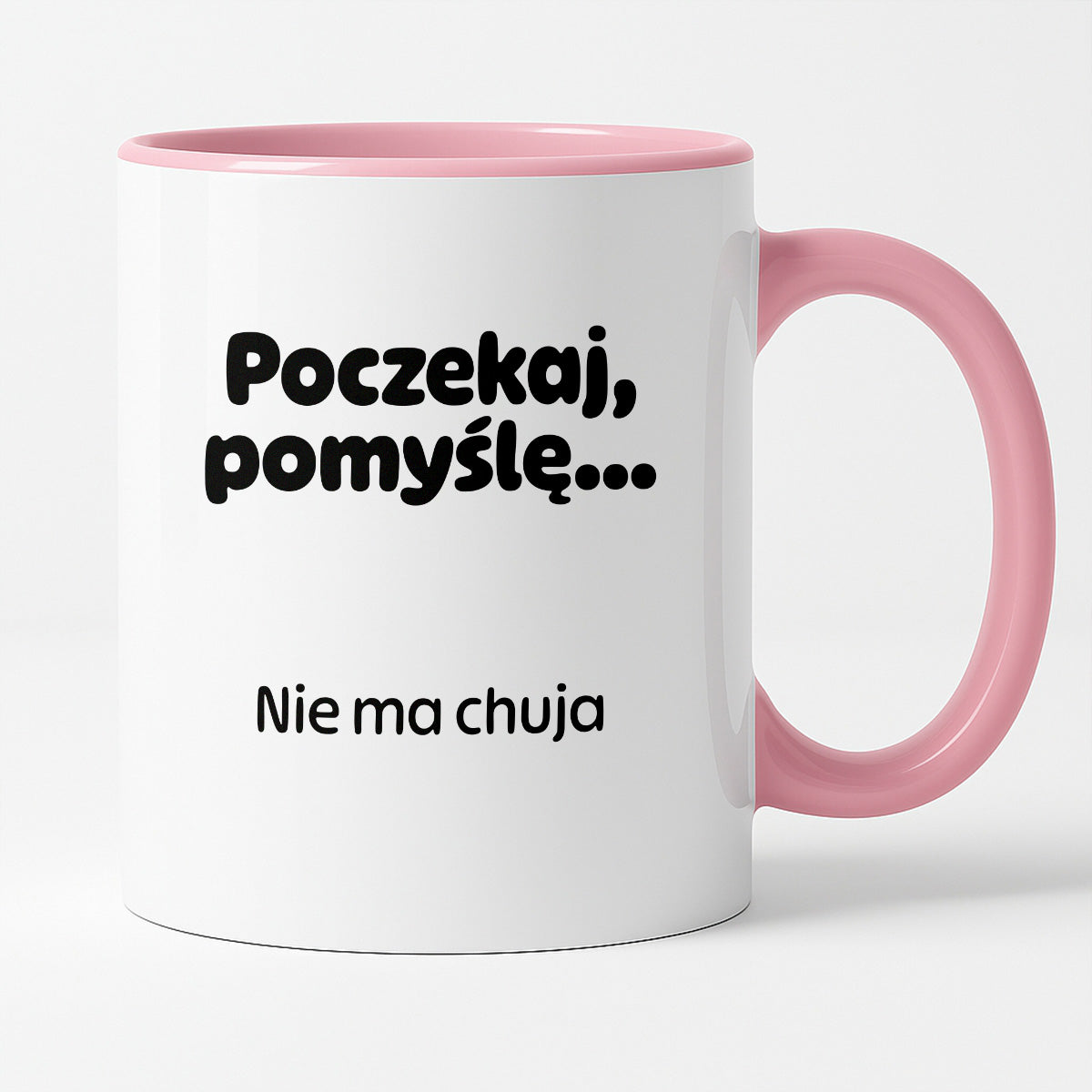 Kubek z nadrukiem - "Poczekaj pomyślę... Nie ma chuja"