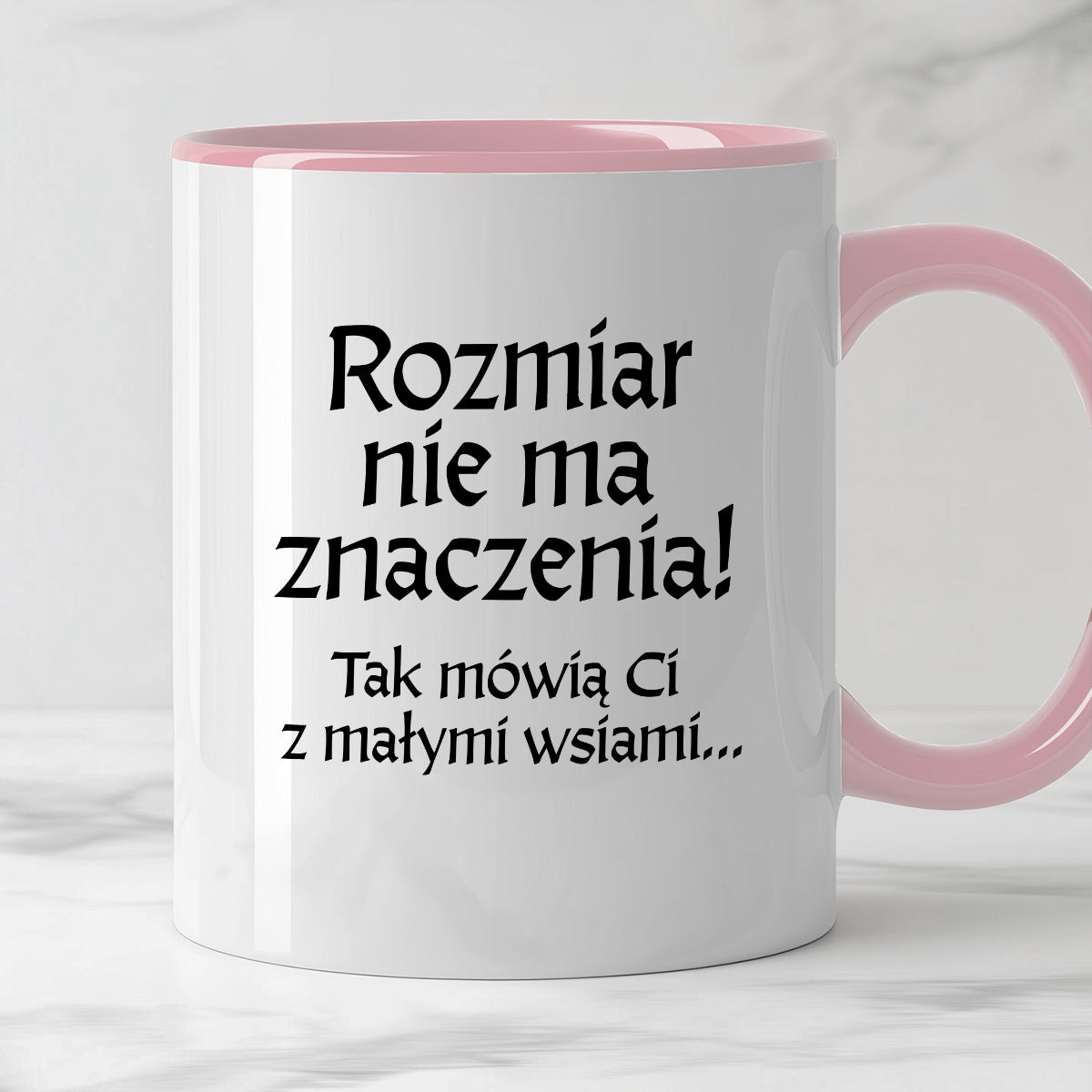 Kubek z nadrukiem "Rozmiar nie ma znaczenia! Tak mówią Ci z małymi wsiami" v2