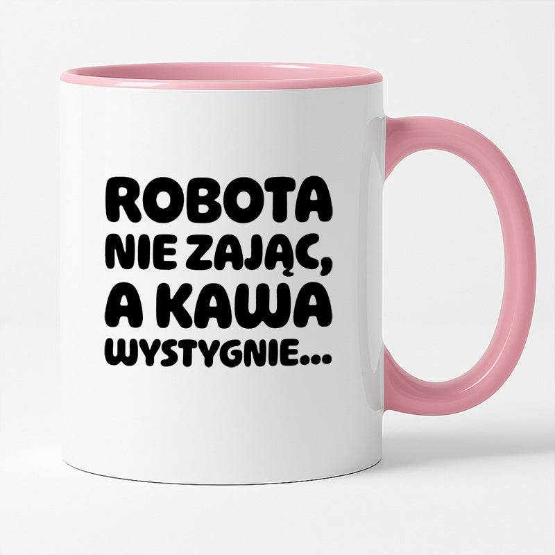 Kubek z nadrukiem "Robota nie zając, a kawa wystygnie"