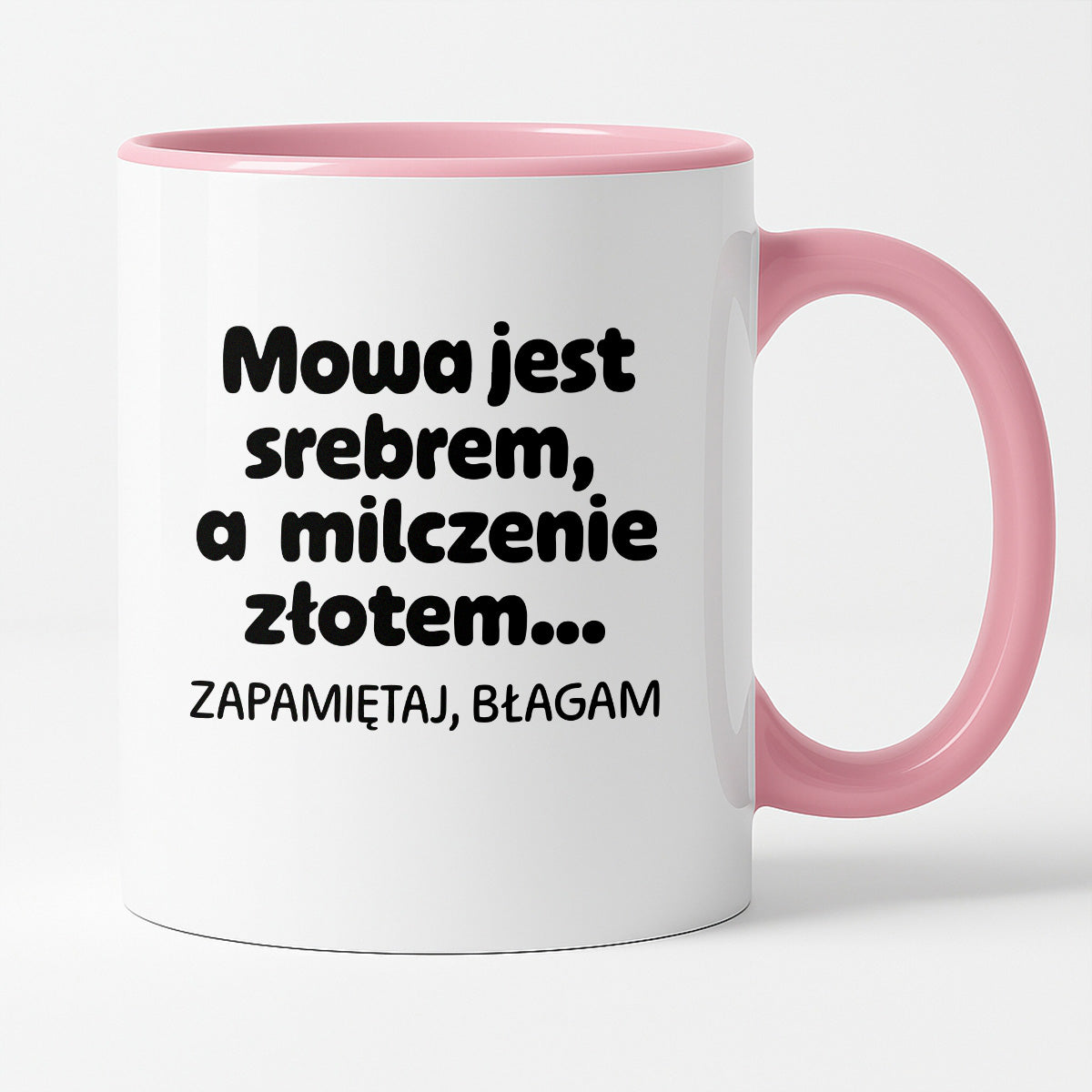 Kubek z nadrukiem - "Mowa jest srebrem, a milczenie złotem... zapamiętaj, błagam"