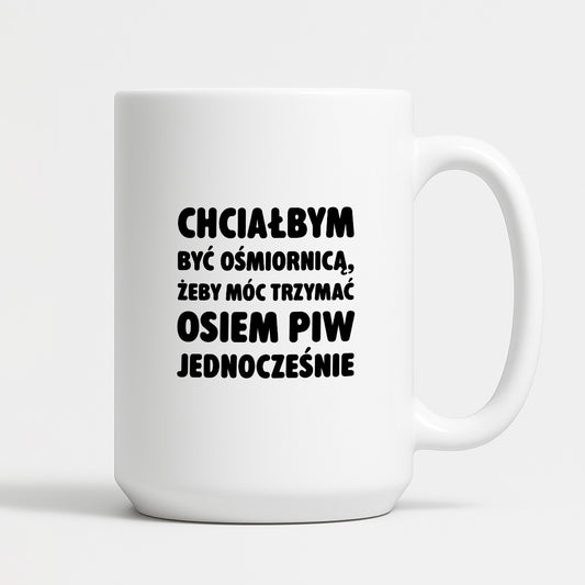 Kubek z nadrukiem - "Chciałbym być ośmiornicą"