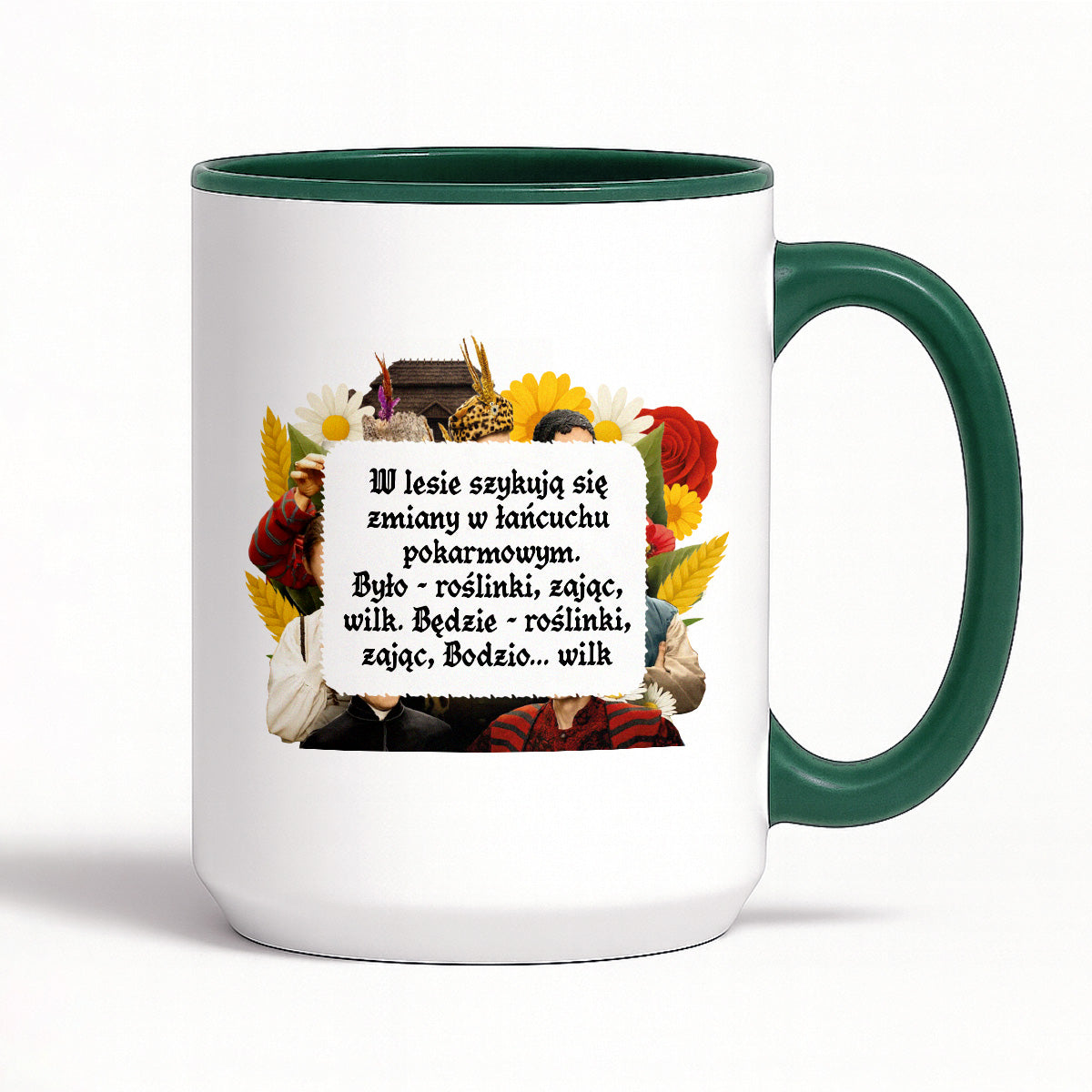 Kubek z nadrukiem "W lesie szykują się zmiany w łańcuchu pokarmowym. Było - roślinki, zając, wilk. Będzie - roślinki, zając, Bodzio... wilk" NOWE 1670