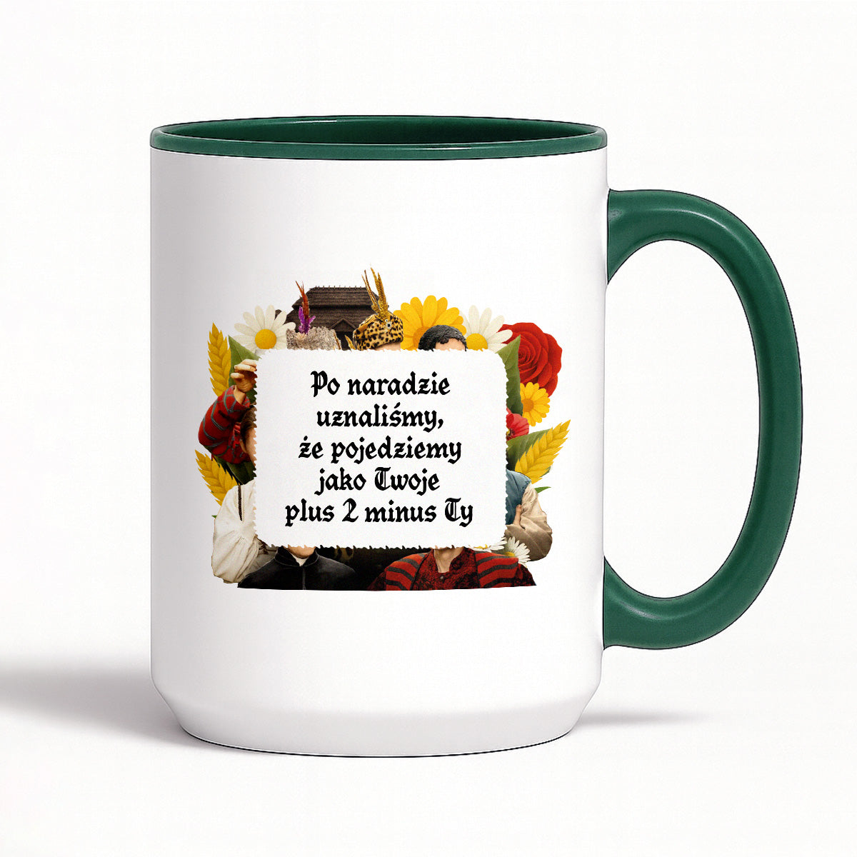 Kubek z nadrukiem "Po naradzie uznaliśmy, że pojedziemy jako Twoje plus 2 minus Ty" NOWE 1670