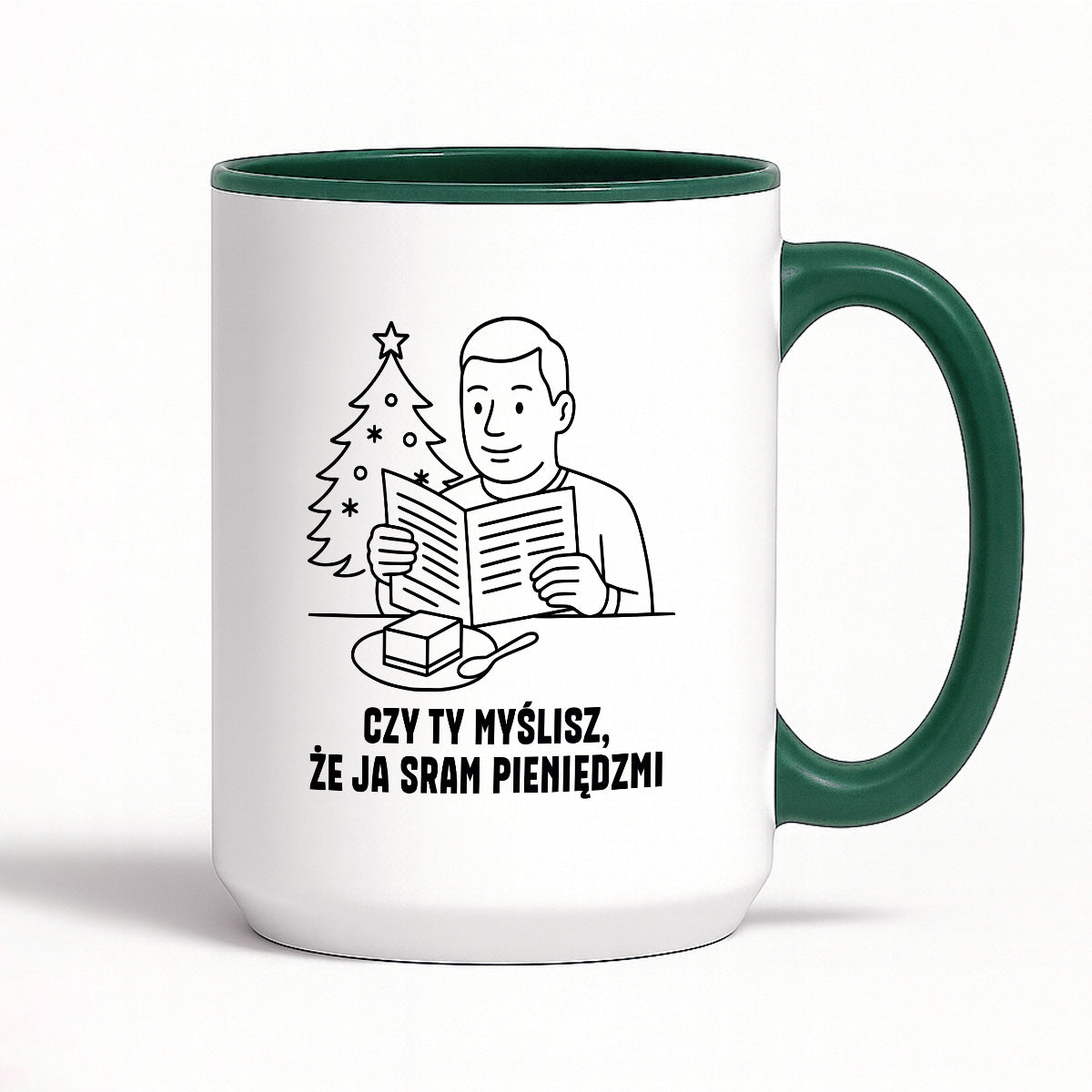 Kubek świąteczny z cytatem TATY - "Czy Ty myślisz, że ja sram pieniędzmi"
