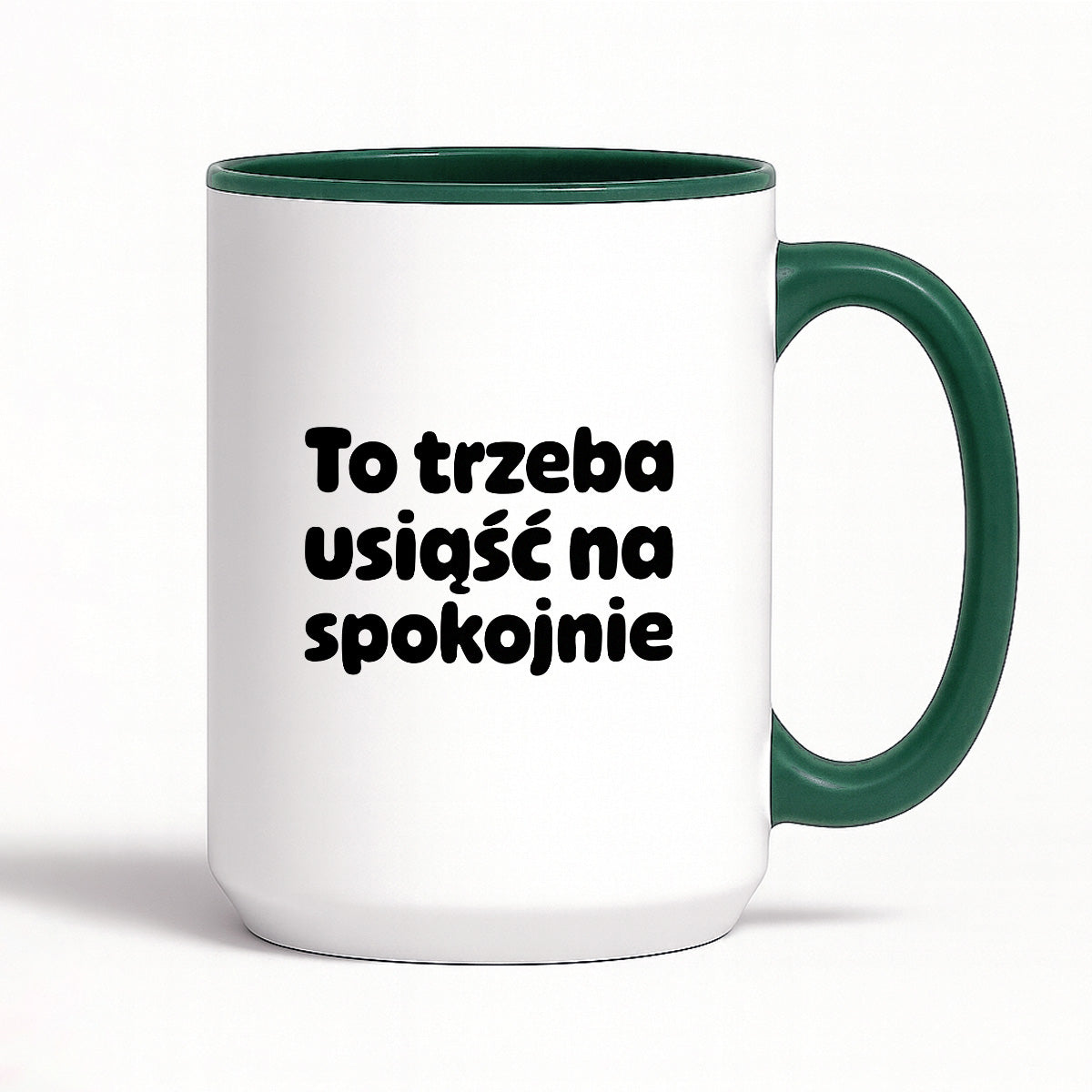 Kubek z nadrukiem "To trzeba usiąść na spokojnie"