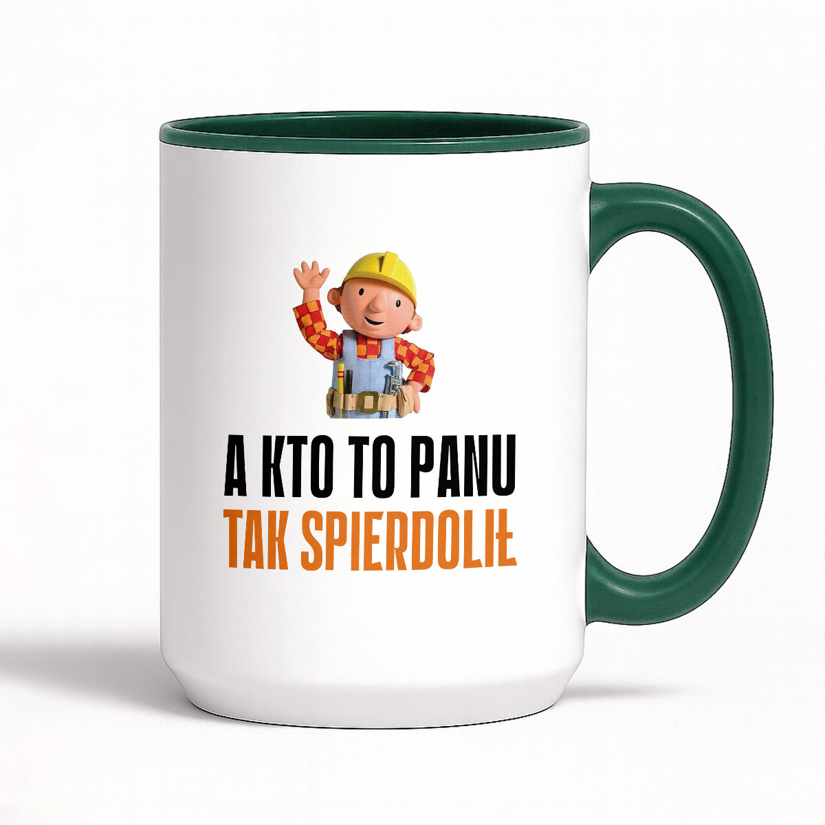 Kubek z nadrukiem "A kto to Panu tak spierdolił"