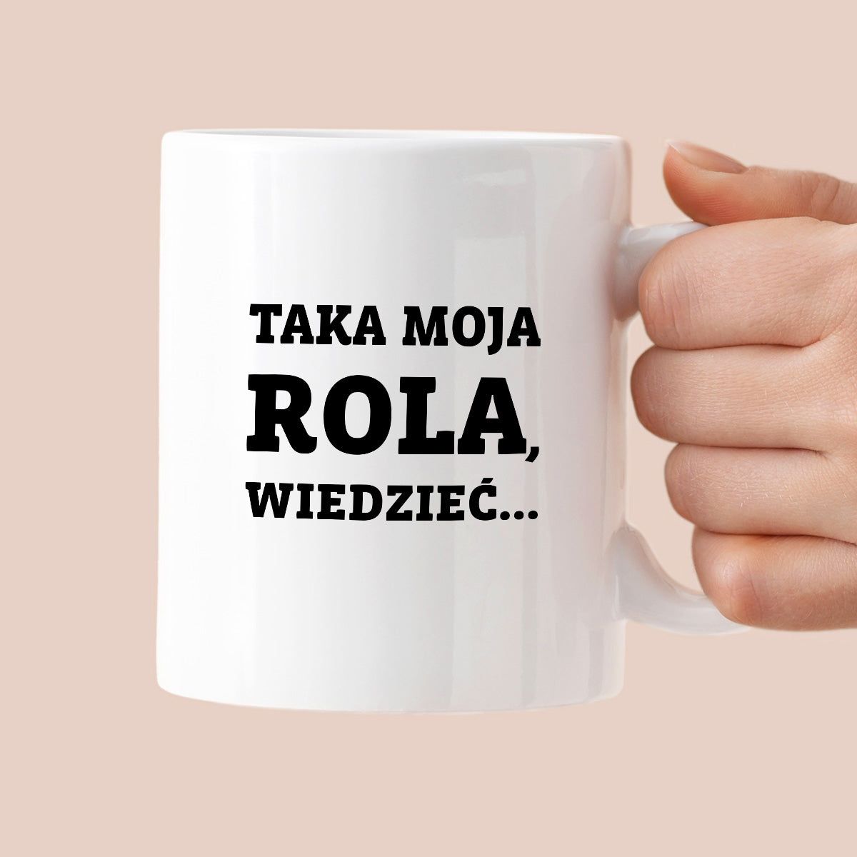 Kubek z nadrukiem - "Taka moja rola, wiedzieć..."