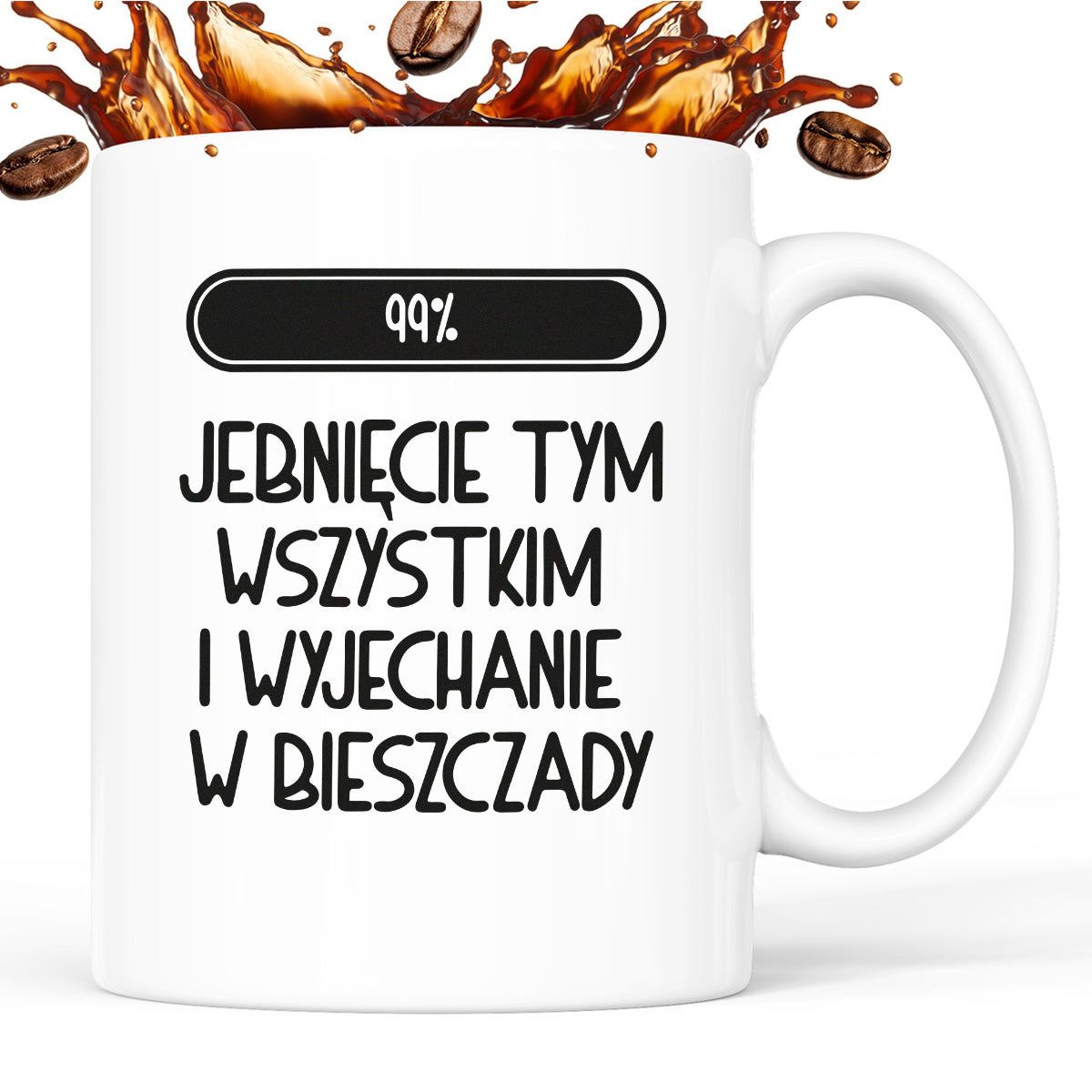 Kubek z nadrukiem "Loading 99% - jebnięcie tym wszystkim i wyjechanie