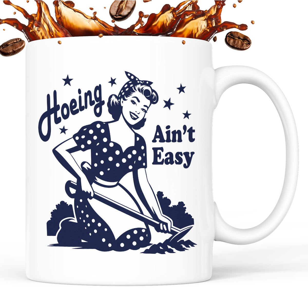 Kubek z nadrukiem "Hoeing Ain't Easy"