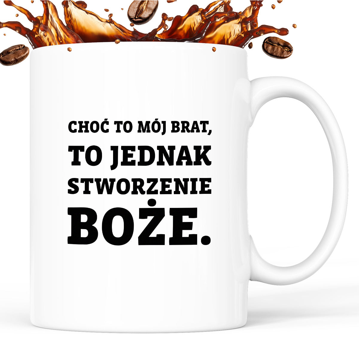 Kubek z nadrukiem - "Choć to mój brat, to jednak stworzenie Boże."