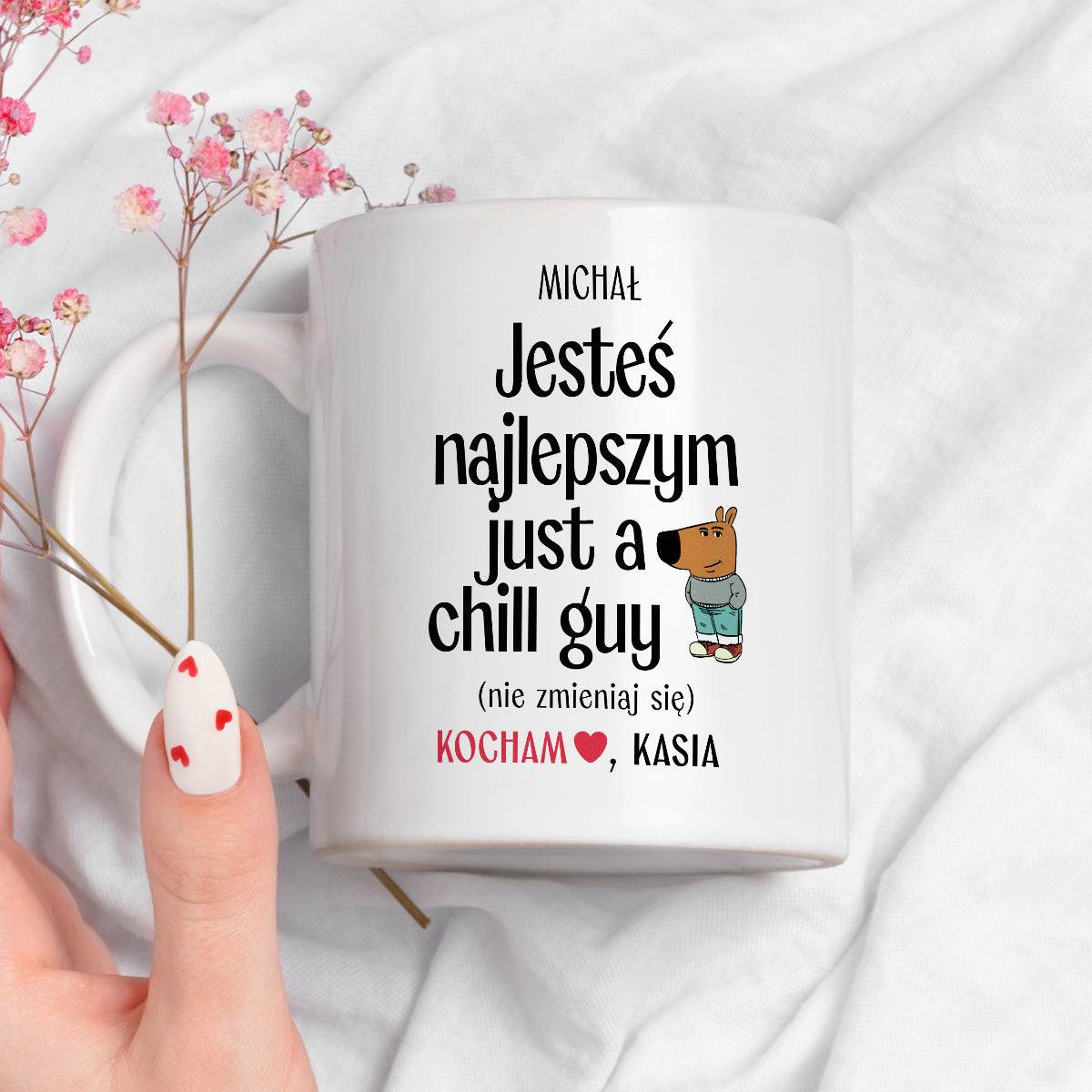 Kubek spersonalizowany z nadrukiem "Jesteś najlepszym just a chill guy