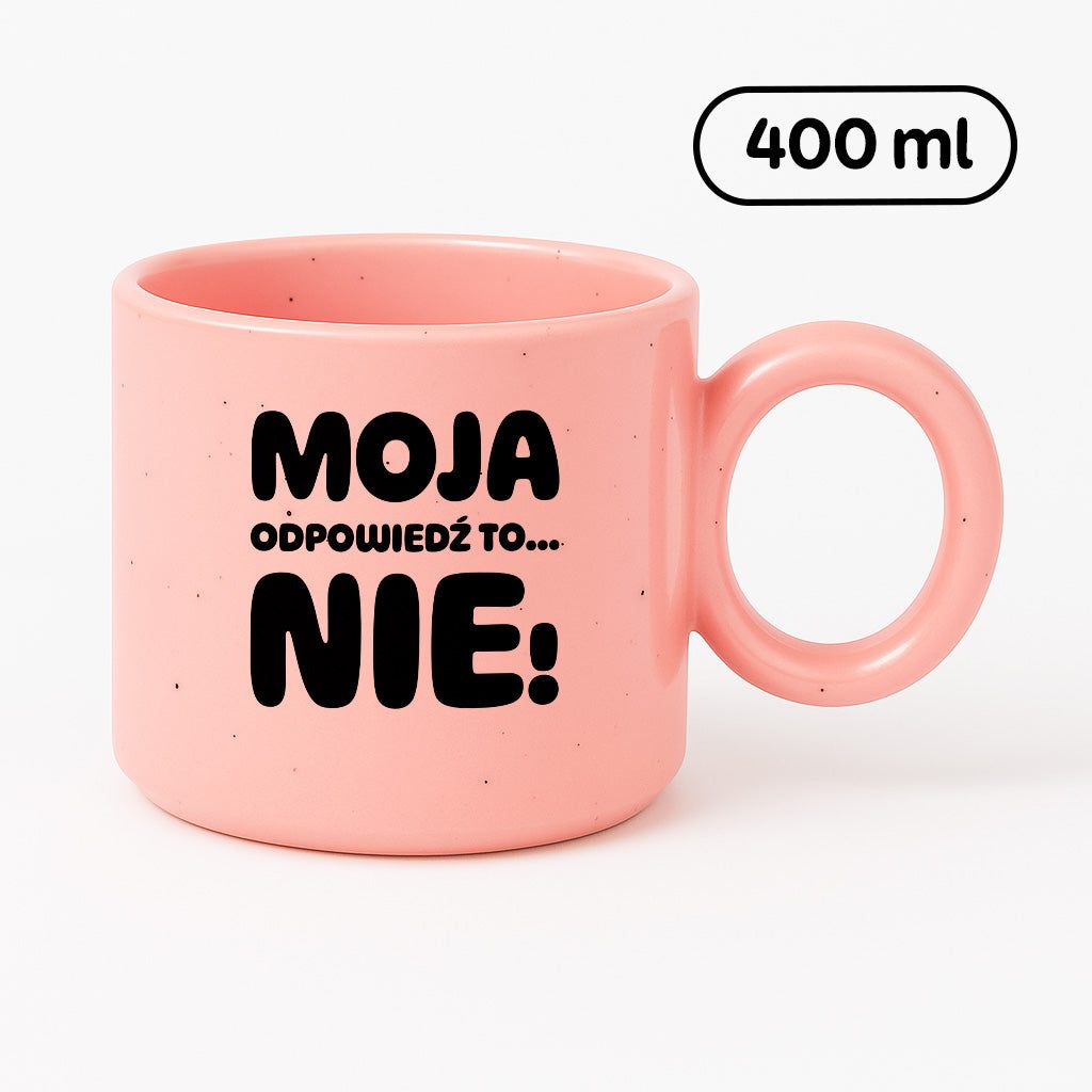 Kubek z nadrukiem "Moja odpowiedź to... NIE!"