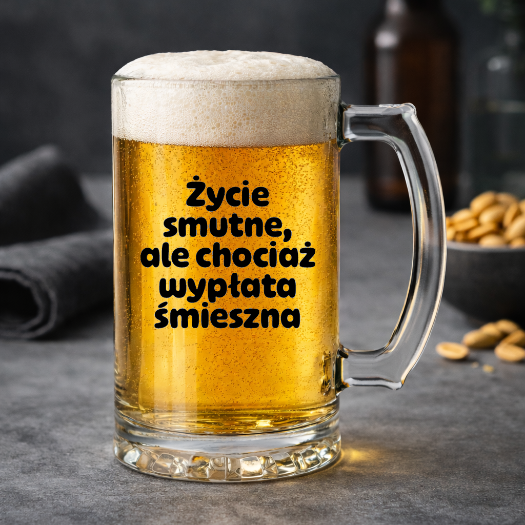 KUFEL z nadrukiem "Życie smutne, ale chociaż wypłata śmieszna"