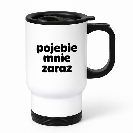 Kubek termiczny z nadrukiem "pojebie mnie zaraz"