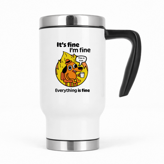 Kubek termiczny z nadrukiem "It's fine, I'm fine, Everything is fine"