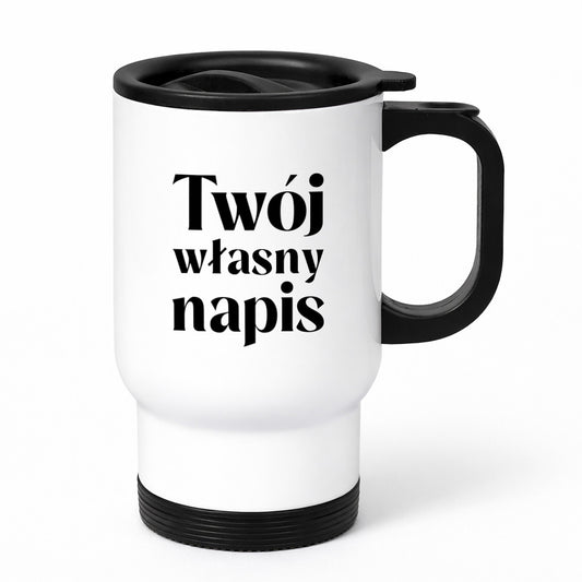 Kubek termiczny z własnym napisem - I