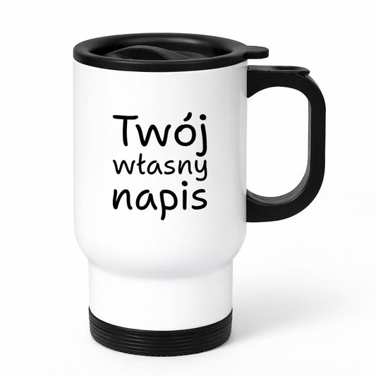 Kubek termiczny z własnym napisem - IV