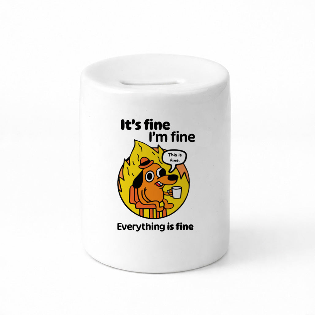 SKARBONKA ceramiczna z nadrukiem "It's fine, I'm fine, Everything is fine"