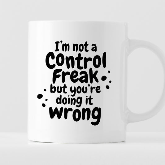 Kubek z nadrukiem "I’m not a Control Freak but you’re doing it wrong"