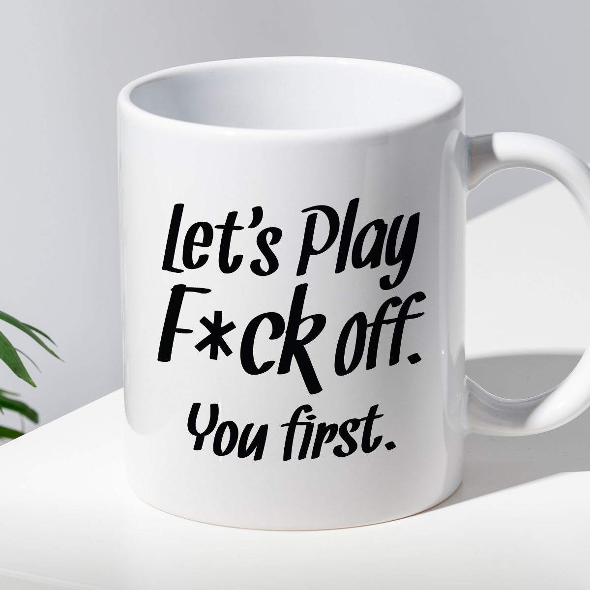 Kubek z nadrukiem "Let’s Play Fuck off. You first."