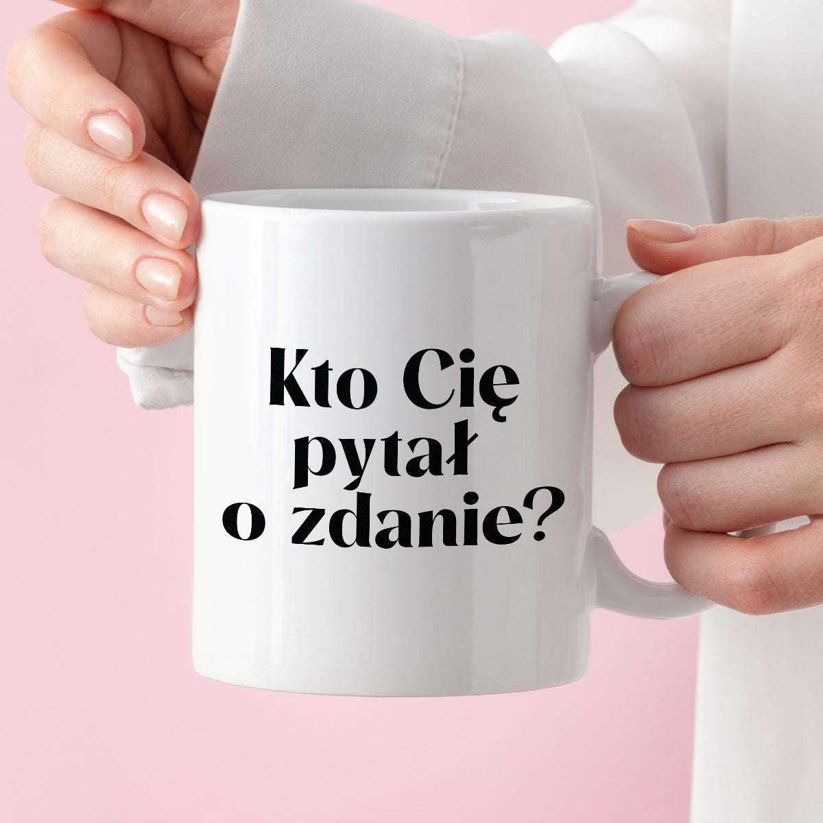 Kubek z nadrukiem "Kto Cię pytał o zdanie?"