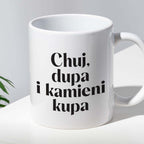 Kubek z nadrukiem "Chuj, dupa i kamieni kupa" 330 ml