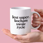 Kubek z nadrukiem "Jest super, kocham swoje życie" 330 ml