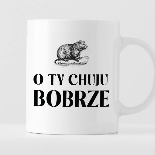 Kubek z nadrukiem "O Ty chuju bobrze" 330 ml