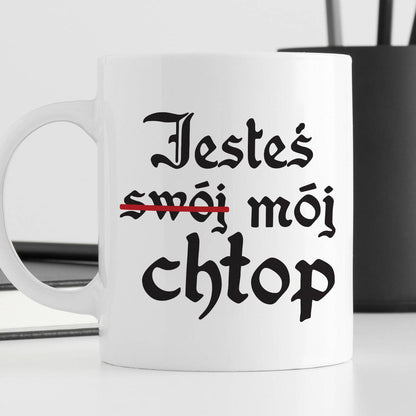 Kubek z nadrukiem "Jesteś (swój) mój chłop"