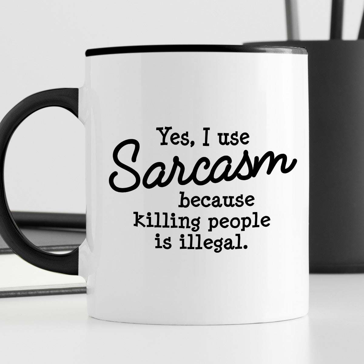 Kubek z nadrukiem "Yes, I use Sarcasm because killing people is illega