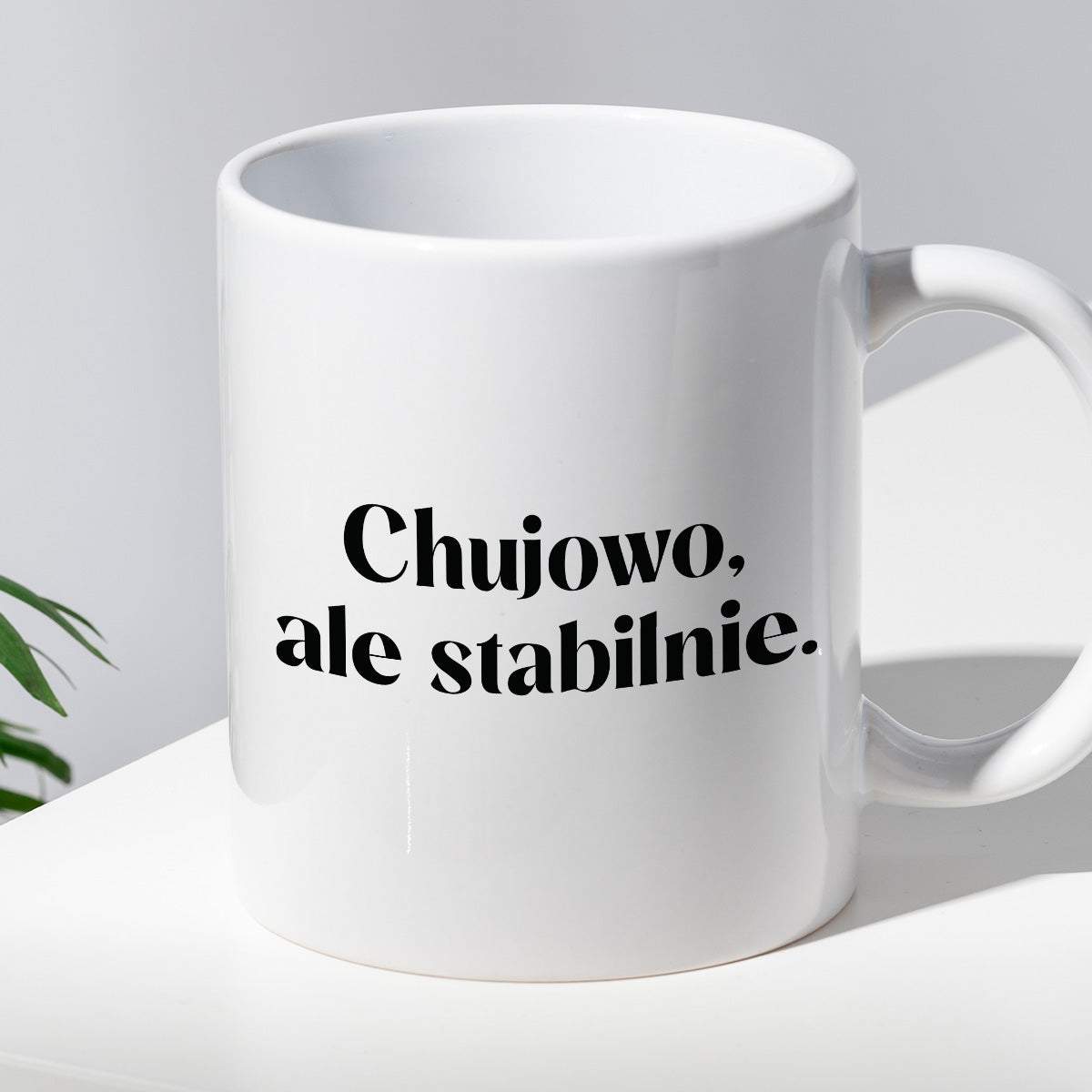 Kubek z nadrukiem "Chujowo, ale stabilnie." 330 ml
