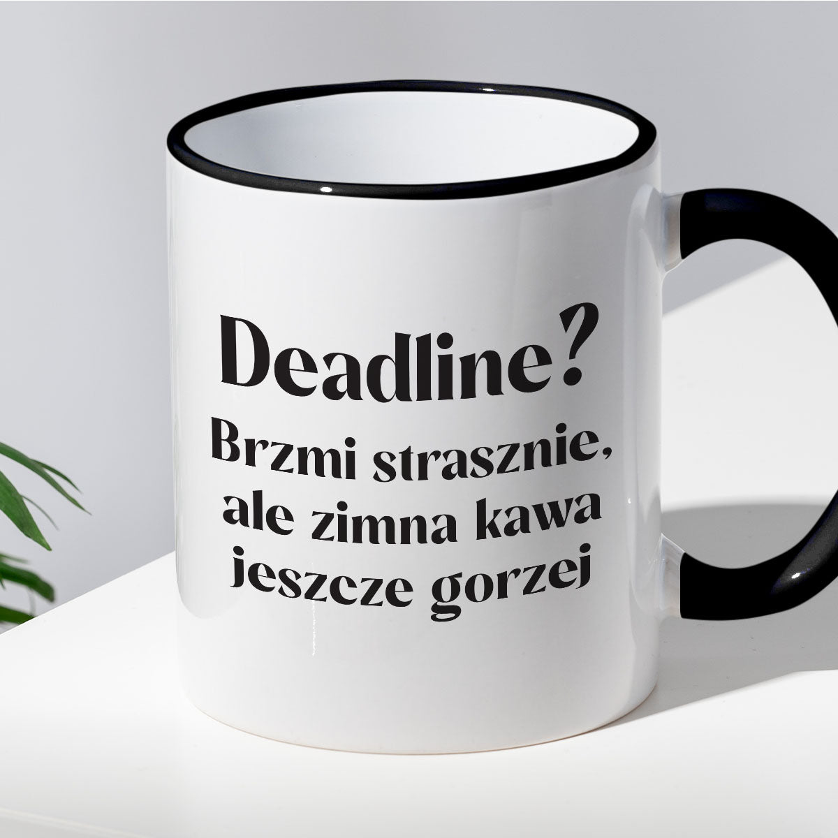 Kubek z nadrukiem "Deadline? Brzmi strasznie, ale zimna kawa jeszcze gorzej 330 ml