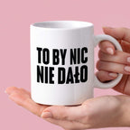 Kubek z nadrukiem "To by nic nie dało" cytat M. Pudzianowski