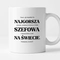 Kubek z nadrukiem - "NAJGORSZA SZEFOWA NA ŚWIECIE (ale jednak nie 🥰)"