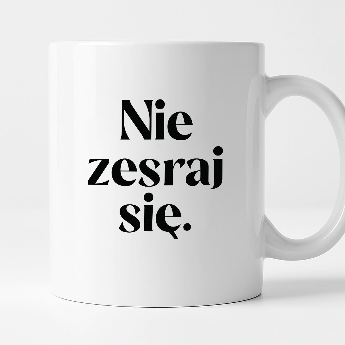 Kubek z nadrukiem "Nie zesraj się!"