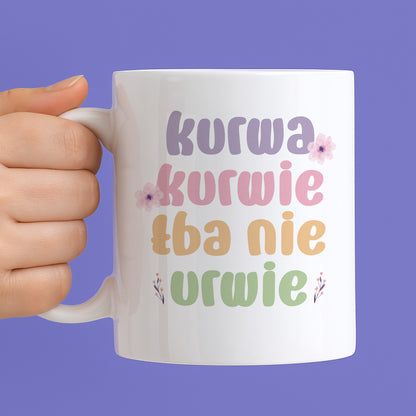 Kubek z nadrukiem "Kurwa kurwie łba nie urwie"