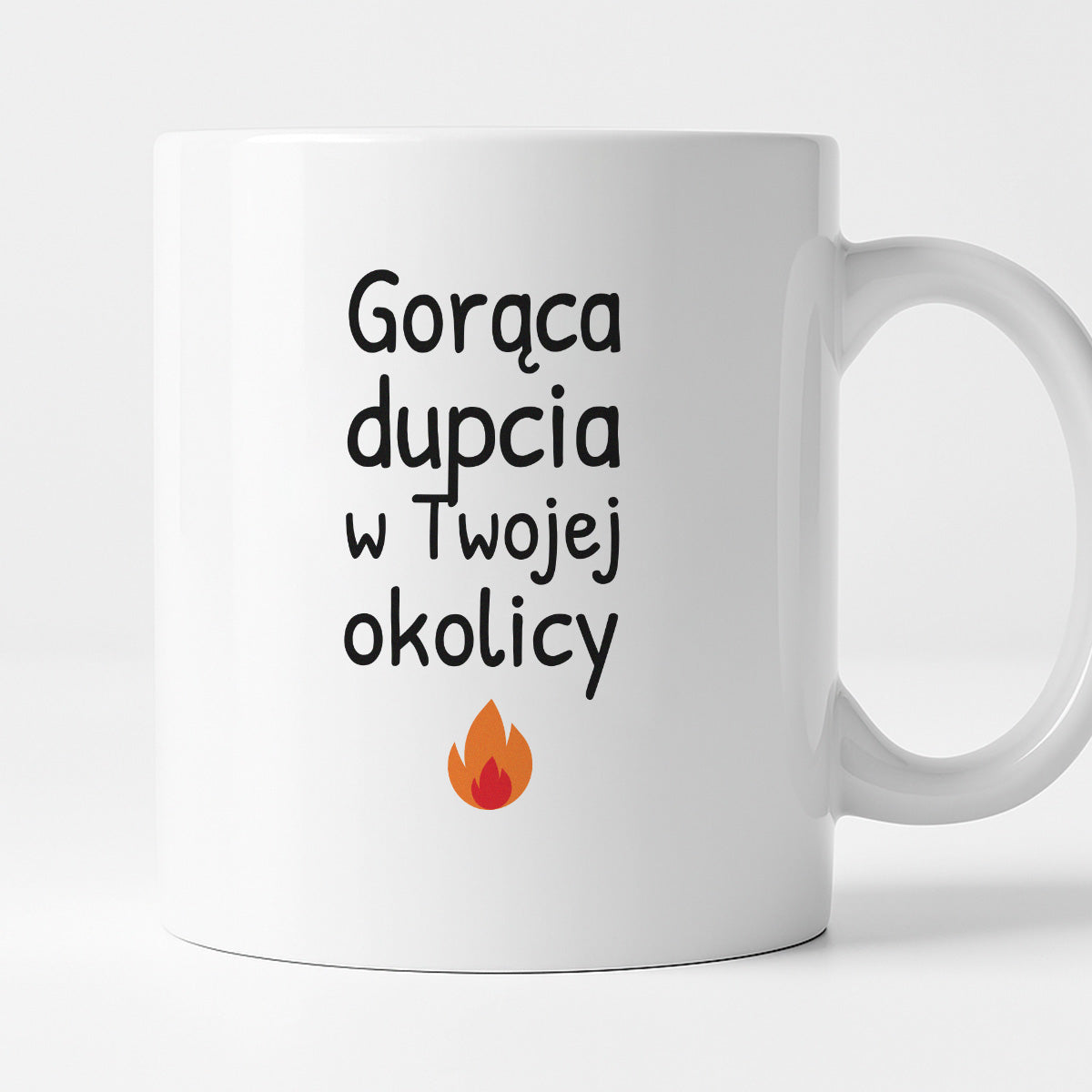 Kubek z nadrukiem - "Gorąca dupcia w Twojej okolicy"