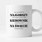 Kubek z nadrukiem - "NAJGORSZY KIEROWNIK NA ŚWIECIE (ale jednak nie 🥰)"