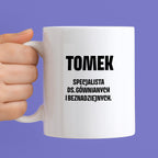 Kubek z IMIENIEM - "Specjalista ds. gównianych i beznadziejnych"