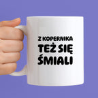 Kubek z nadrukiem - "Z Kopernika też się śmiali"