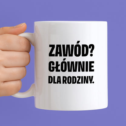 Kubek z nadrukiem - "Zawód? Głównie dla rodziców"