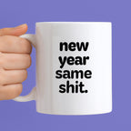Kubek z nadrukiem - "new year same shit"