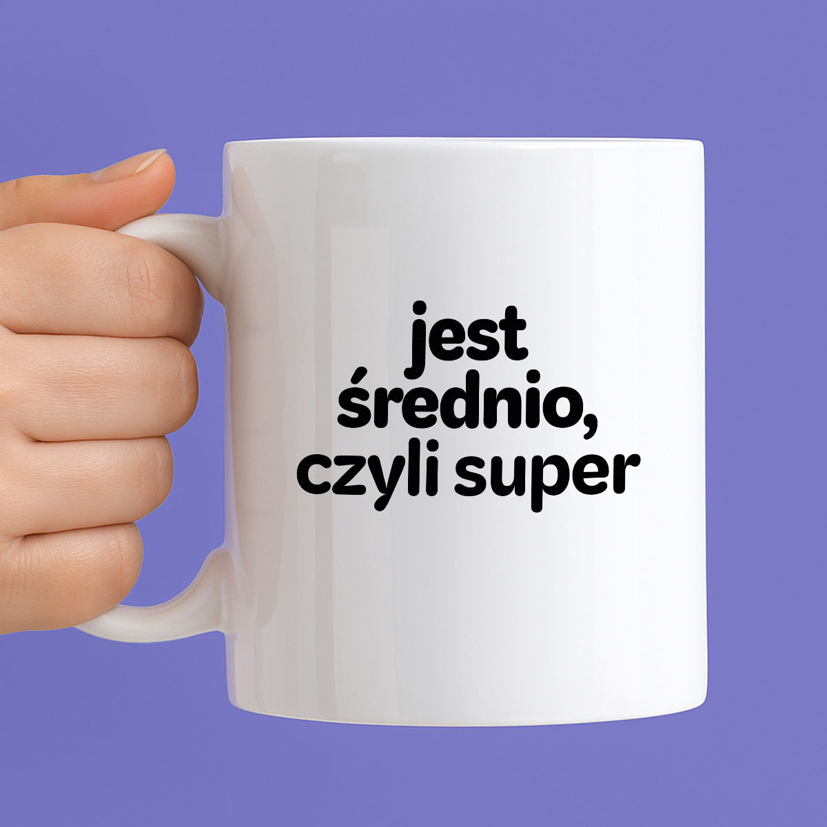 Kubek z nadrukiem - "jest średnio, czyli super"