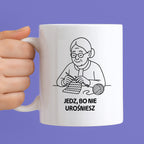 Kubek dla Babci / Dziadka - "Jedz, bo nie urośniesz"