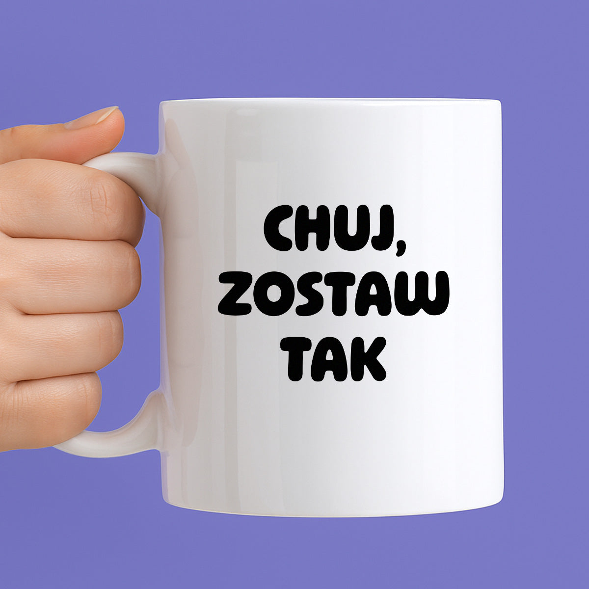 Kubek z nadrukiem - "Chuj, zostaw tak"